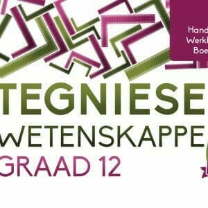 Graad 12 Tegniese Wetenskappe Hand en Werkboek Boek 1