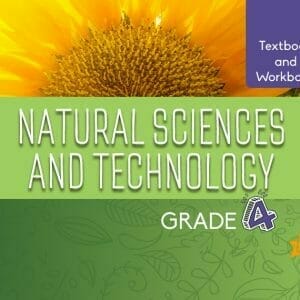 Grade 4 Natural Sciences and Technology Textbook and Workbook Book 1