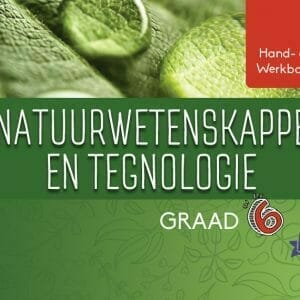 Graad 6 Natuurwetenskappe en Tegnologie Hand- en Werkboek Boek 1